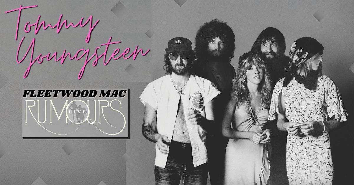 Tommy Youngsteen- Fleetwood Mac "Rumours" + All their Greatest Hits LIVE