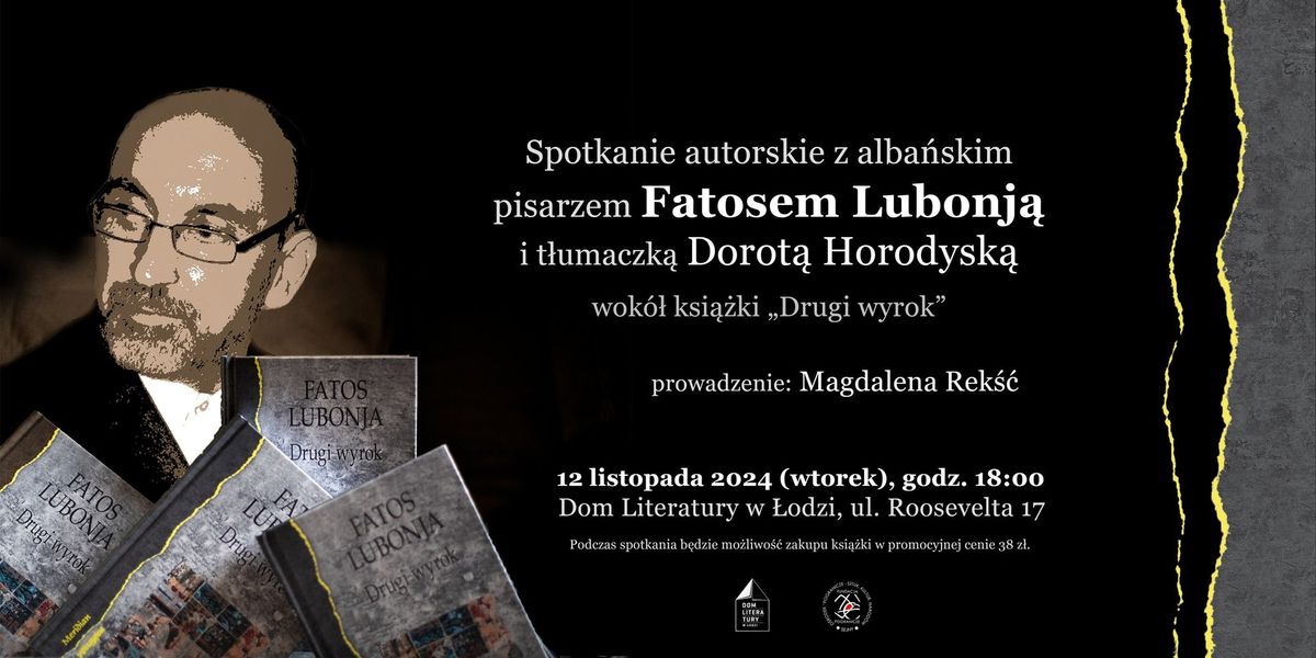 Spotkanie autorskie z Fatosem Lubonj\u0105 w Domu Literatury w \u0141odzi