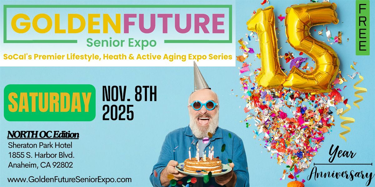 15th Annual Golden Future Senior Expo - North Orange County Edition