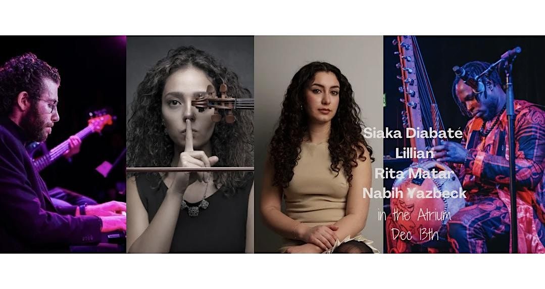 Concert in the Atrium - Siaka Diabat\u00e9, Lillian, Rita Matar, Nabih Yazbeck