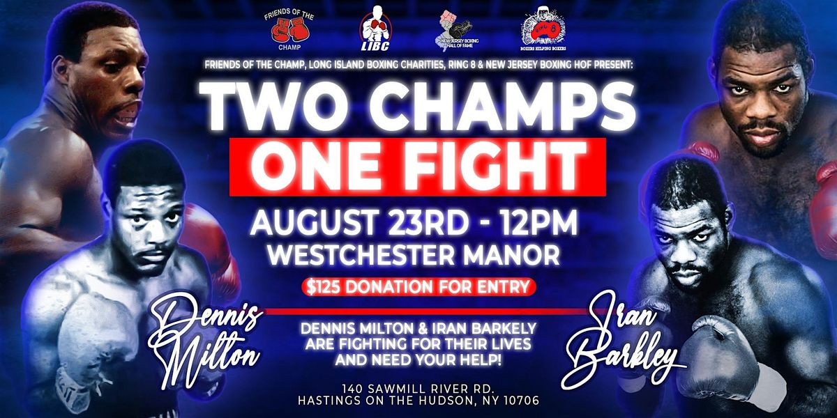 "Two Champs, One Fight" A benefit for Iran Barkley & Dennis Milton