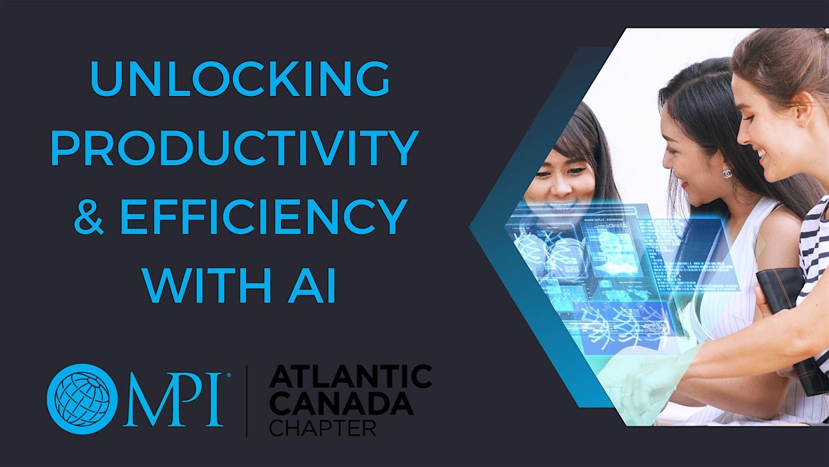 MPI Atlantic Canada presents Unlocking Productivity & Efficiency with AI