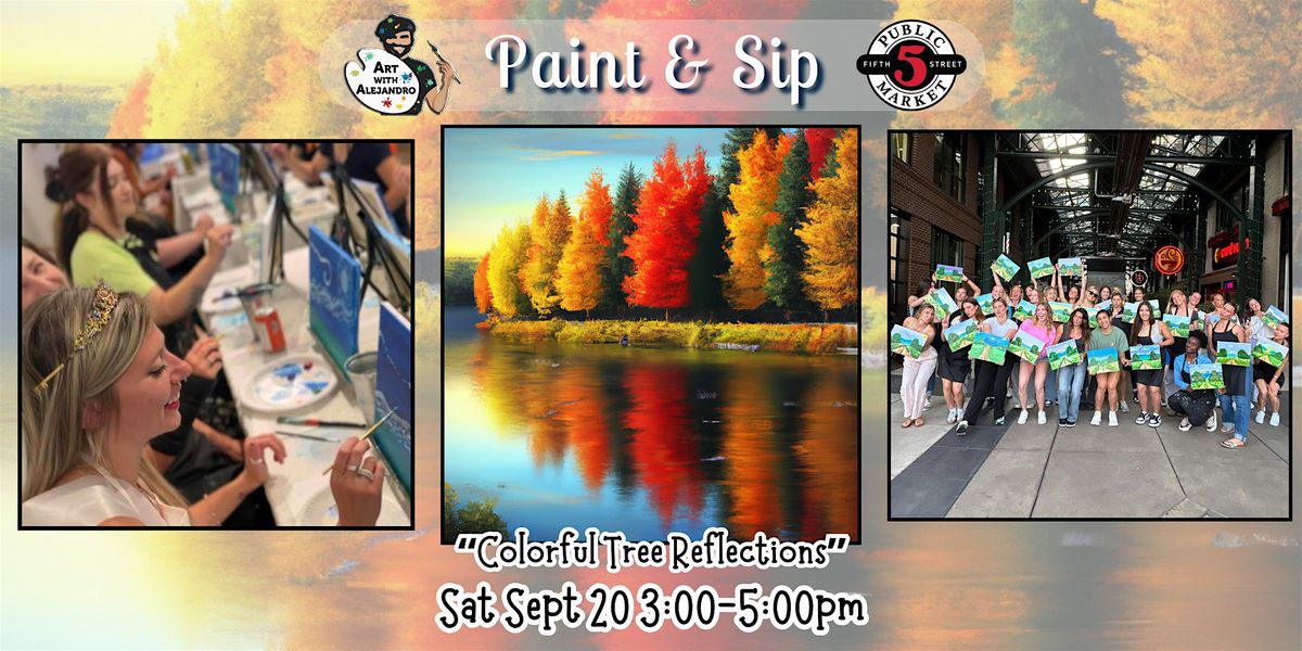 Paint & Sip at 5th St Alley \u201cColorful Tree Reflections\u201d