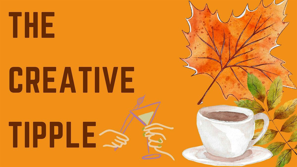The Creative Tipple -  A cosy autumn scene (WED 29 OCT)