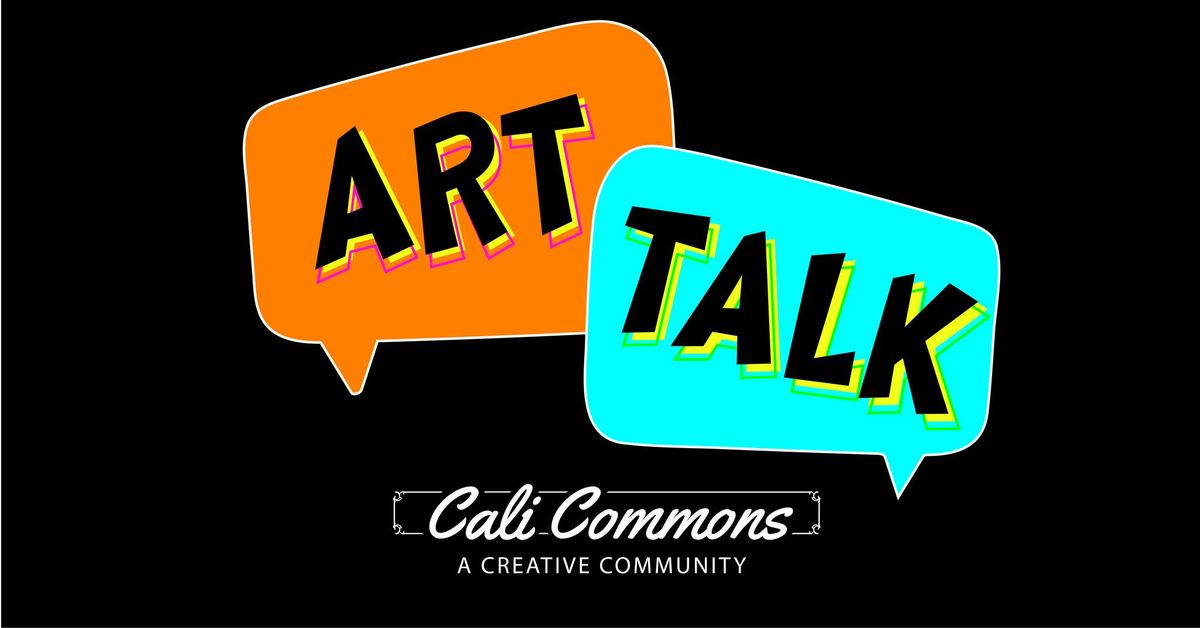 Art Talk at Cali Commons