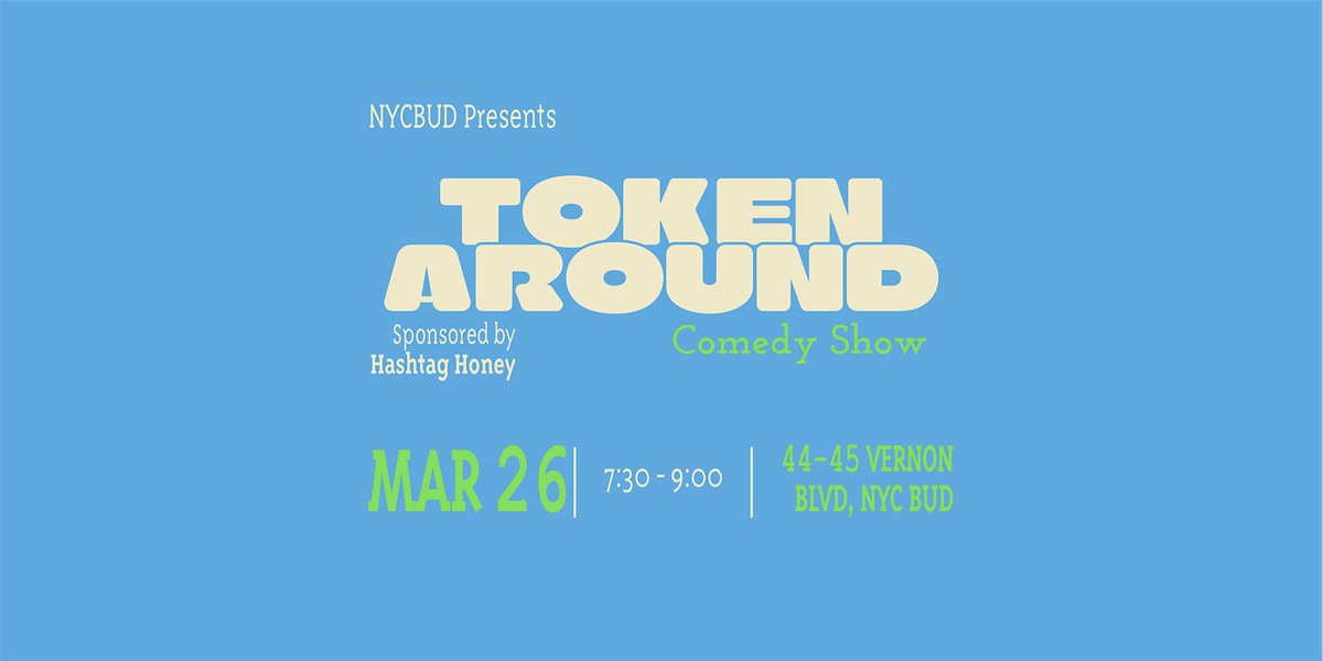 Token Around FREE Comedy Show (March 26)