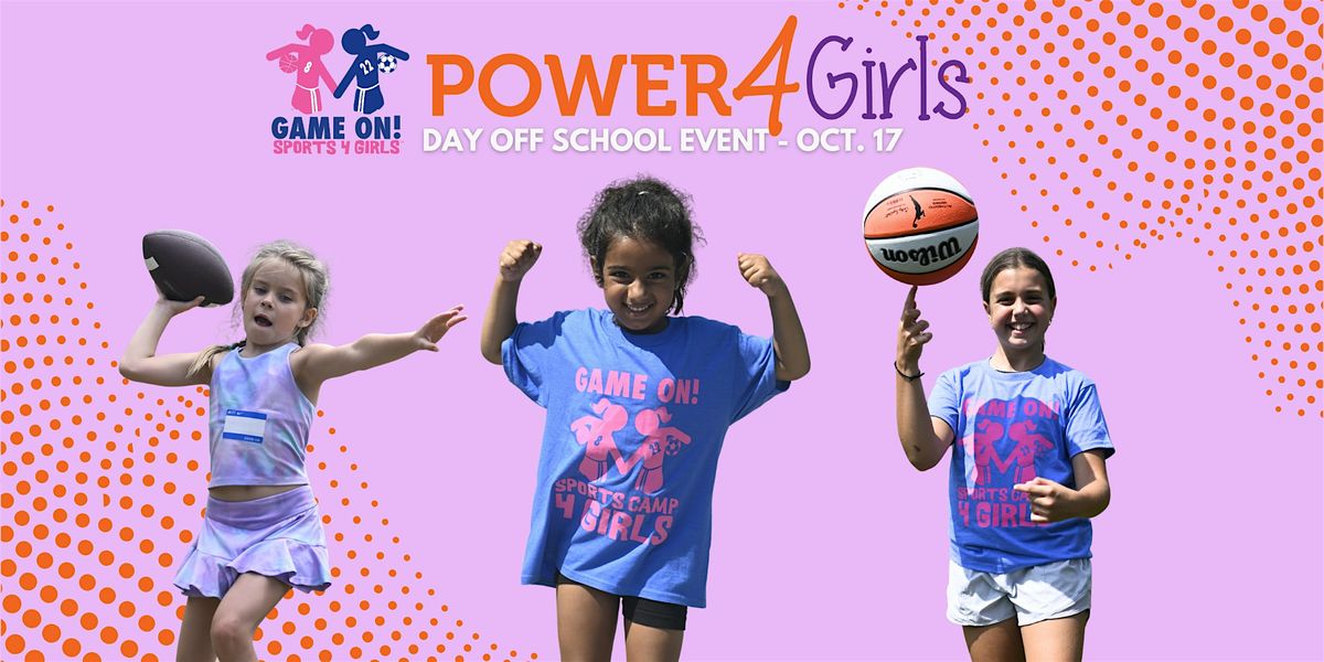 Game On! Chicago Power4Girls Day Off School Event