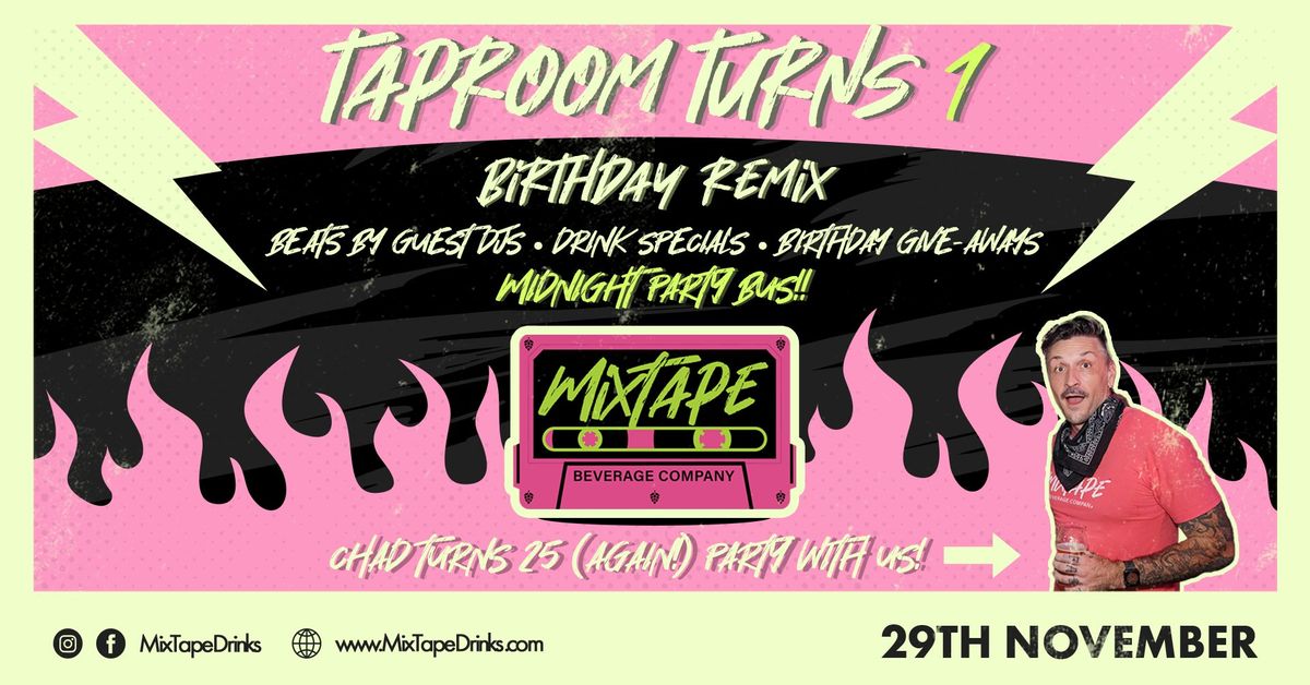 Taproom Turns 1: The MixTape Birthday Remix! \ud83c\udf89\ud83c\udf7b