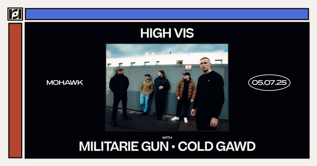 Resound Presents: High Vis w\/ Militarie Gun, and Cold Gawd at Mohawk on 5\/7