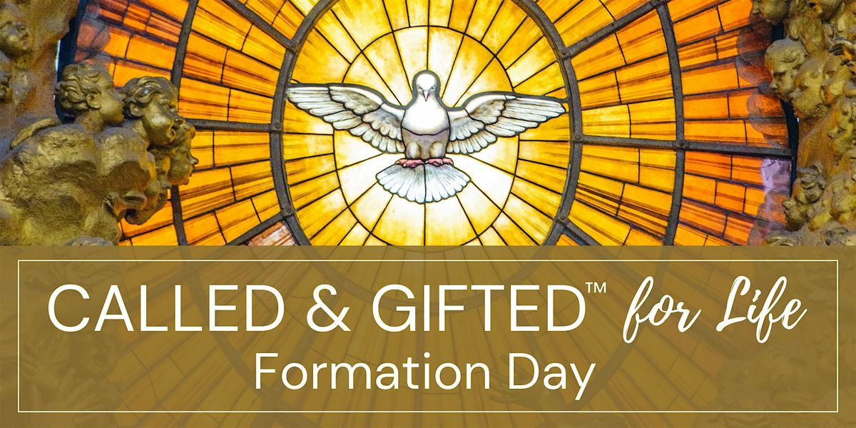 Called & Gifted\u2122 for Life Formation Day