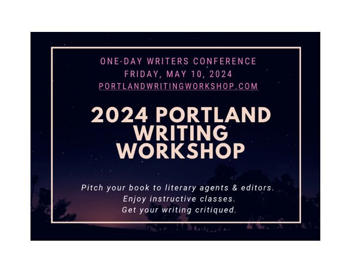 2024 Portland Writing Workshop (Friday, May 10, 2024)