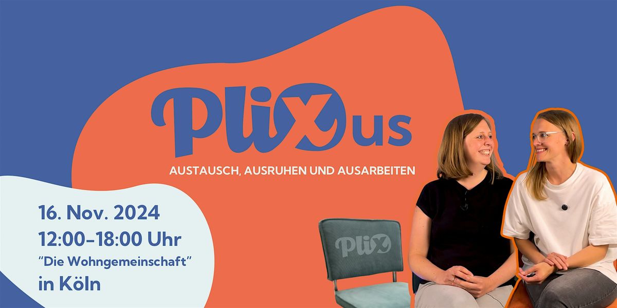 PLiXus: Austausch, Ausruhen und Ausarbeiten