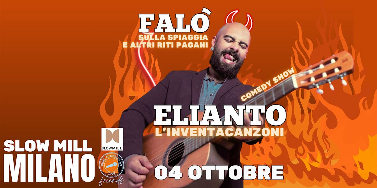 Comedy & Impro-Freestlyle: ELIANTO| Fal\u00f2 sulla spiaggi e altri riti pagani