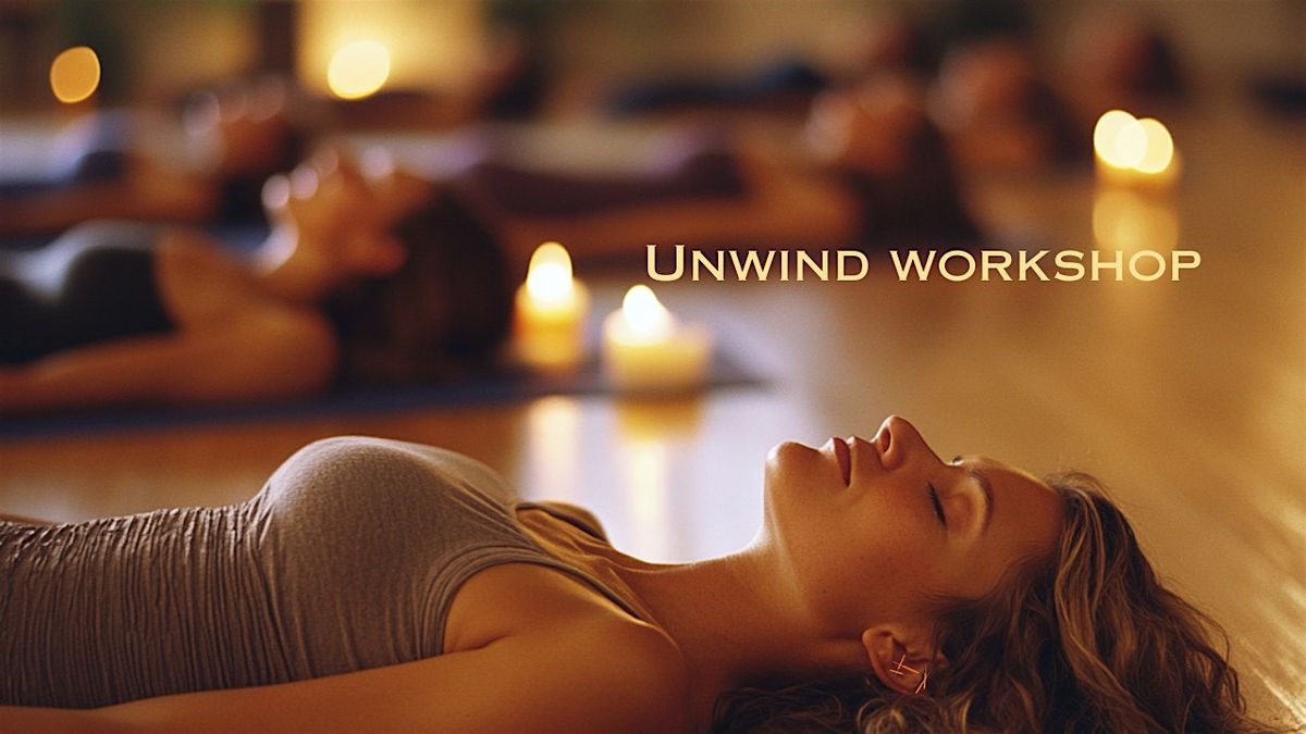 Unwind Workshop