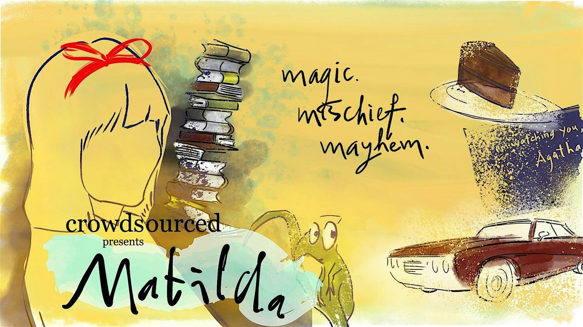 CROWDSOURCED Boston presents Matilda