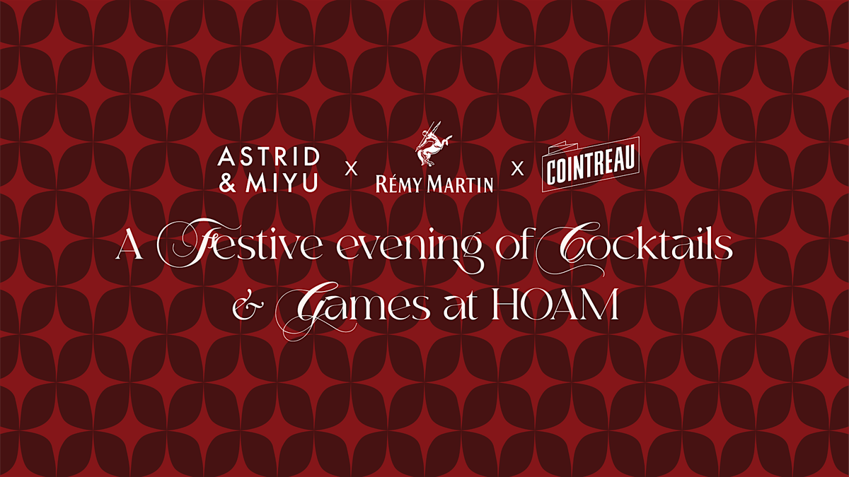 Astrid & Miyu HOAM | Cocktail Masterclass & Games Night with R\u00e9my Cointreau
