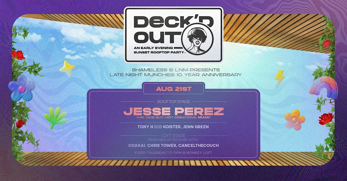 Deck'd Out #10 Late Night Munchies 10 Year Anniv w\/ Jesse Perez (Miami)