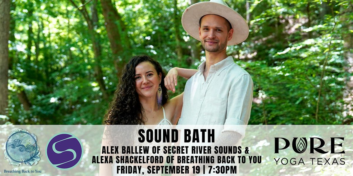 Sound Bath with Secret River Sounds & Breathing Back to You