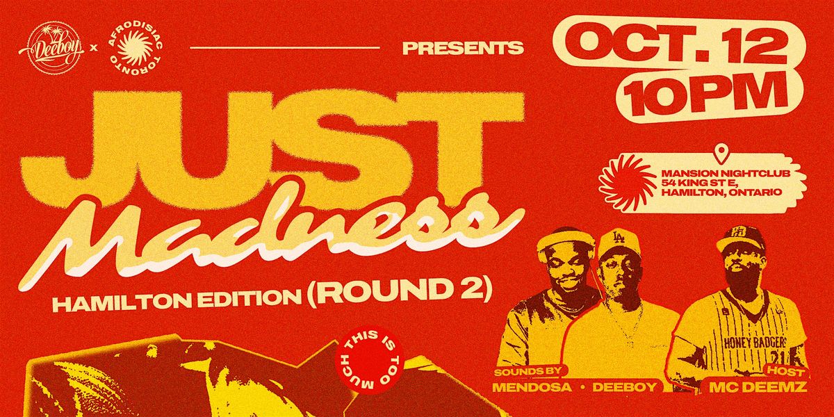 Afrodisiac Presents: JUST MADNESS \u2014 Hamilton Oct 12