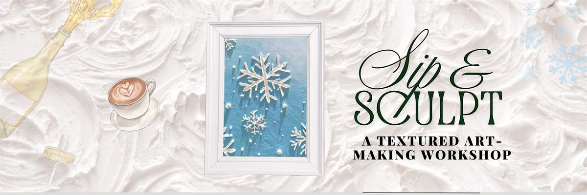 Sip & Sculpt \u2014 A Textured Art Workshop in Toronto | Festive Edition
