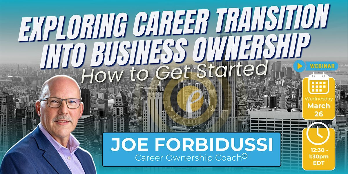 Exploring Career Transition into Business Ownership-How to Get Started