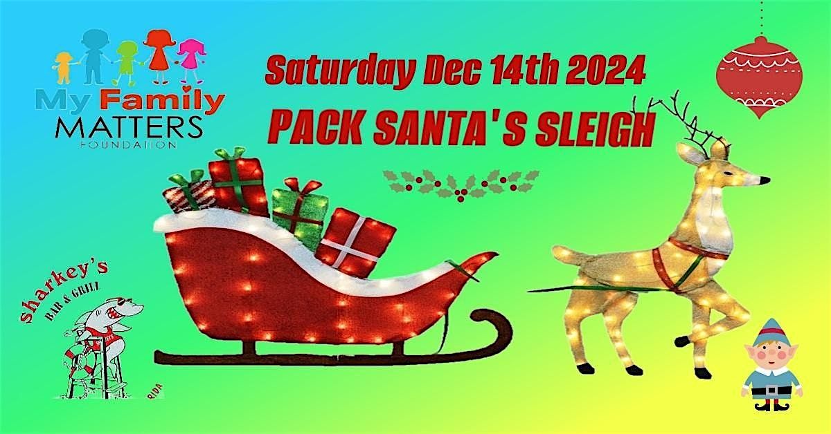 PACK SANTA'S  SLEIGH...PRESENTED BY MY FAMILY MATTERS FOUNDATION