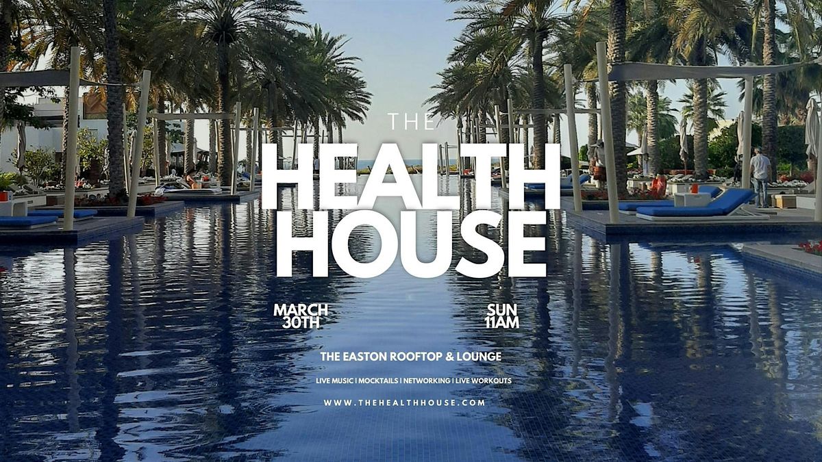 The Health House - Biggest Networking Social Rooftop Wellness Pool Party