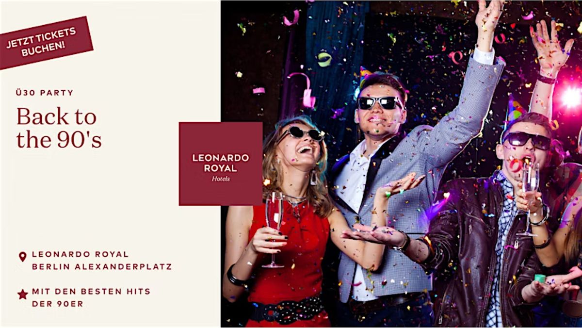 \u00dc30 Party meets 90s Music | Leonardo Royal Hotel Berlin