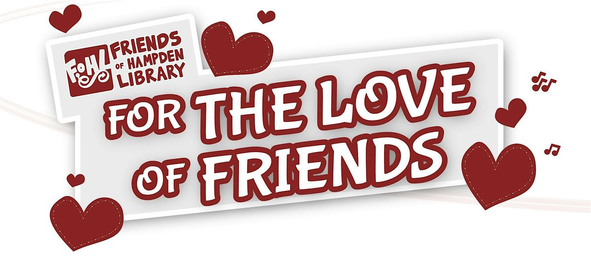 LOVE OF FRIENDS of the Hampden Library