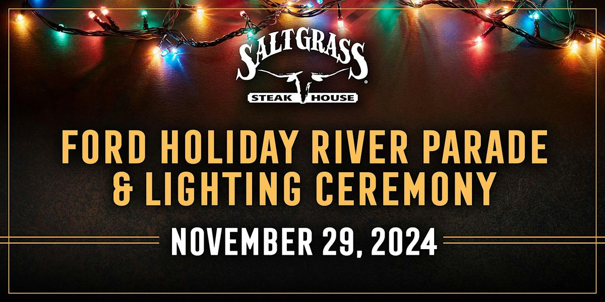 Ford Holiday River Parade & Lighting Ceremony 2024-Saltgrass Steak House