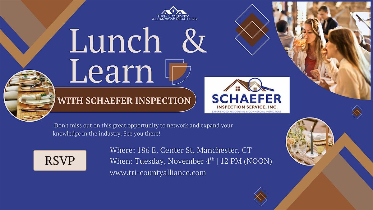 Lunch and Learn with Schaefer Inspection Service, Inc - Nov 4th | 12 pm