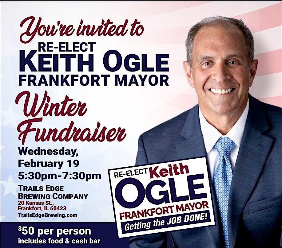 Re-elect Frankfort Mayor Keith Ogle. Getting the Job Done!