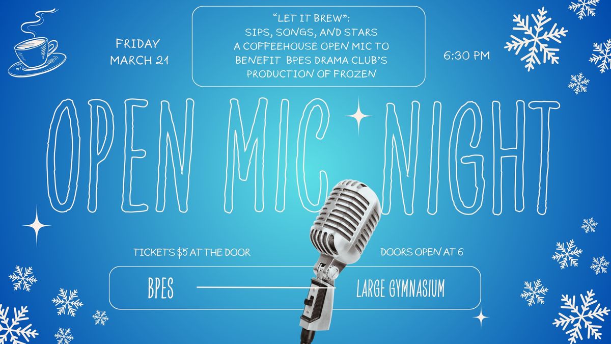 "Let It Brew" Coffeehouse Open Mic Night for "Frozen KIDS" at BPES