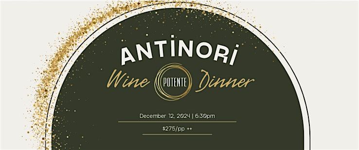 Antinori Wine Dinner at Potente