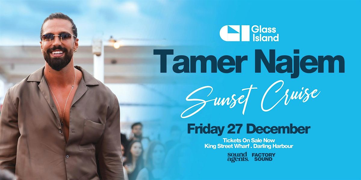 Glass Island  pres. TAMER NAJEM  -  Fri 27 Dec 2024