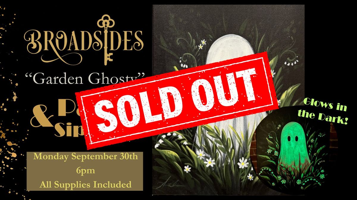 *SOLD OUT* Spooky \u201cGarden Ghosty\u201d Paint & Sip at Broadsides!