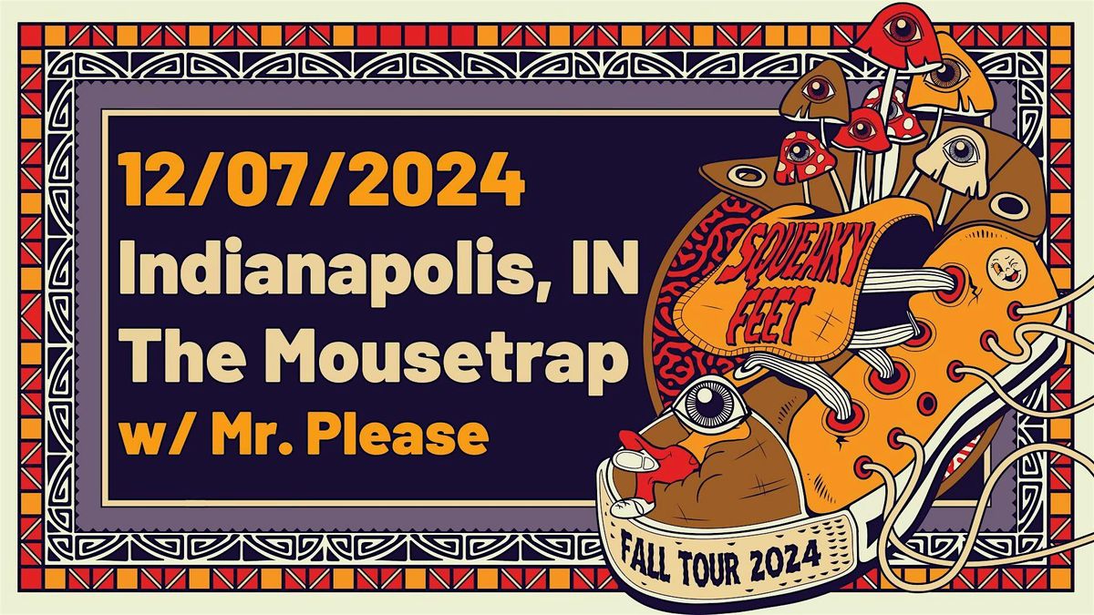 Squeaky Feet w\/ Mr. Please @ The Mousetrap - Saturday, December 7th