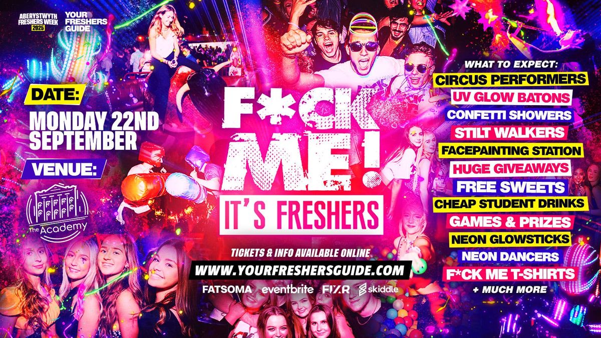 F*CK ME It's Freshers - Aberystwyth Freshers 2025