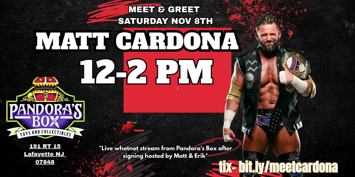 Meet & Greet with Matt Cardona at Pandora's Box Toys and Collectibles