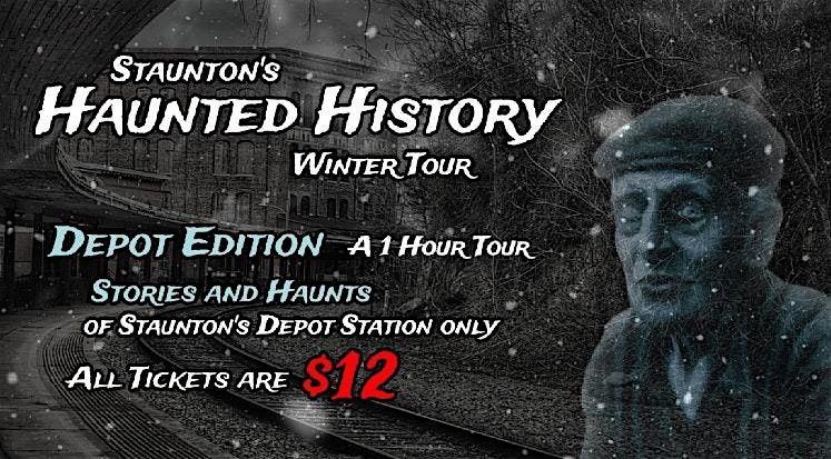 STAUNTON'S HAUNTED HISTORY WINTER TOUR -- DEPOT STATION EDITION