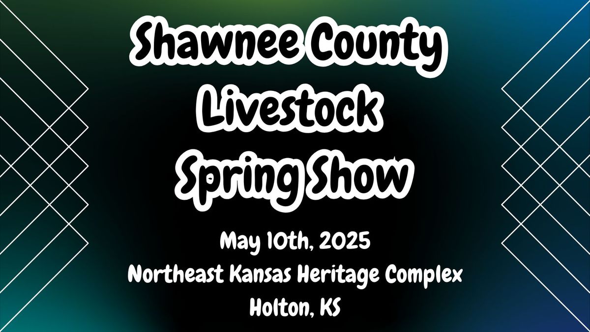 Shawnee County Livestock Spring Show