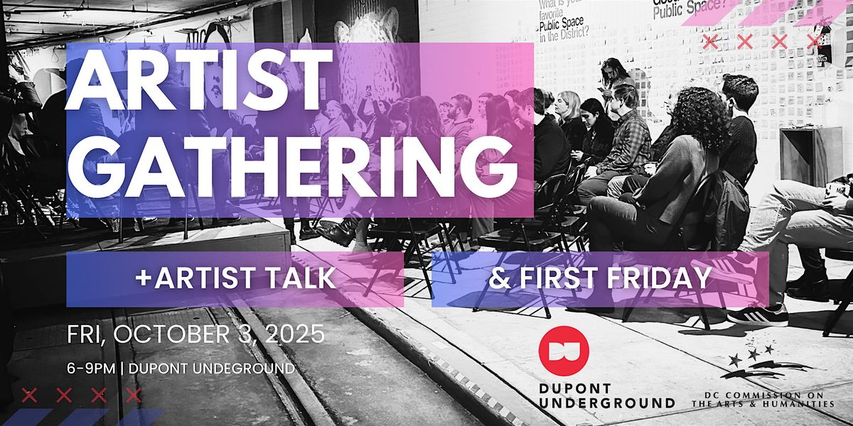 Artist Gathering + Artist Talk & First Friday
