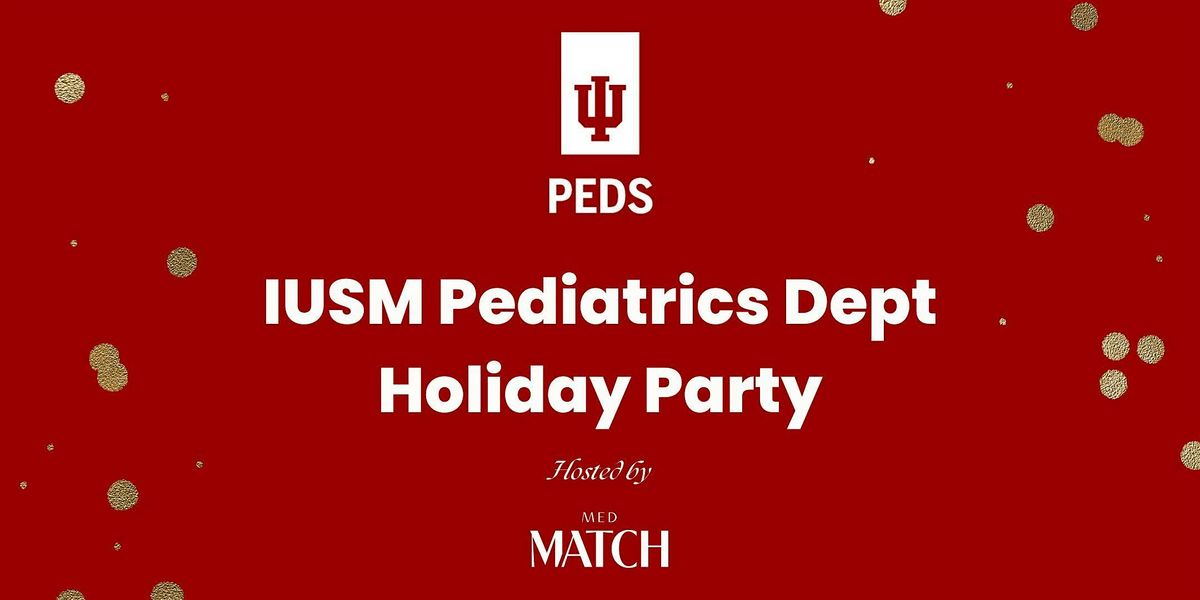 IUSM Pediatrics Dept Holiday Party