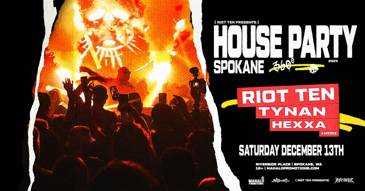 Riot Ten: Spokane \u2013 House Party 360-Tour