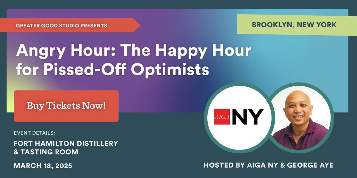 Greater Good Studio ~Angry Hour: The Happy Hour for Pissed-Off Optimists