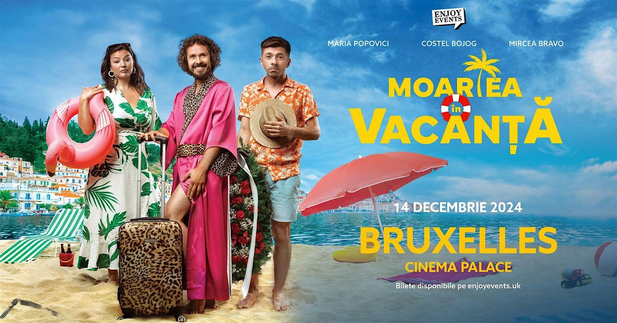 Moartea \u00een Vacan\u021b\u0103 | Proiec\u021bie | BRUXELLES | 14.12.2024
