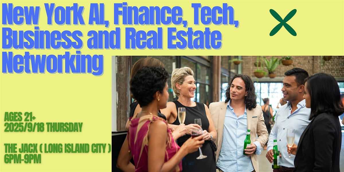 New York AI, Finance, Tech, Business and Real Estate Networking