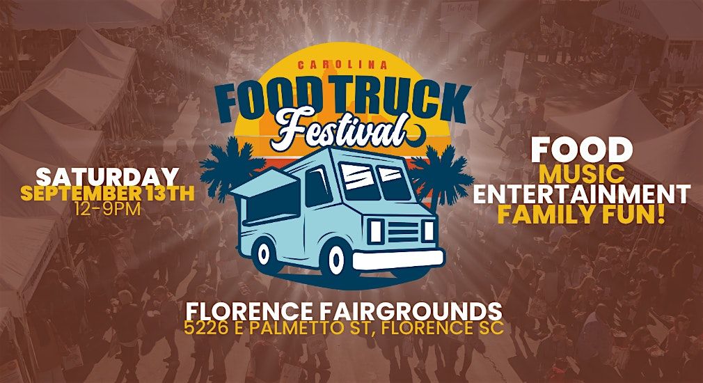 CAROLINA FOOD TRUCK FESTIVAL! Florence, South Carolina