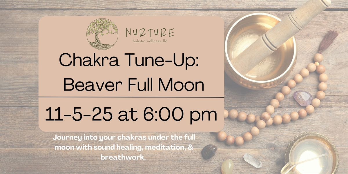Chakra Tune-Up: Beaver Full Moon