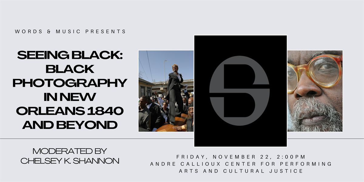 Seeing Black: Black Photography in New Orleans 1840 and Beyond